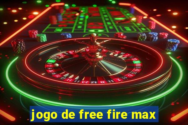 jogo de free fire max